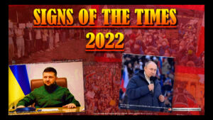 2022 Signs of the times - Bible Prophecy