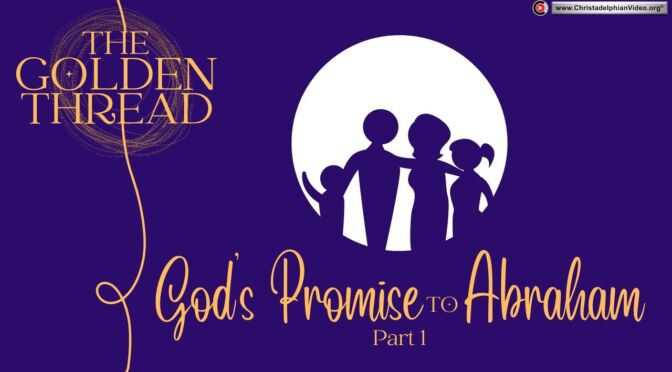The Golden Thread #8 The Father of faith The Promises to Abraham