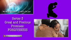 World News = God's Plans  #34 'Forgiveness'