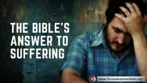 The Bible's answer to Suffering!