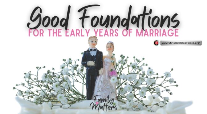 Family Matters #7 'Good Foundations for the early years of Marriage' with Ben and Ally.