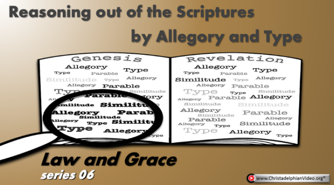 Reasoning from the scriptures! (Series #6) - Law and Grace