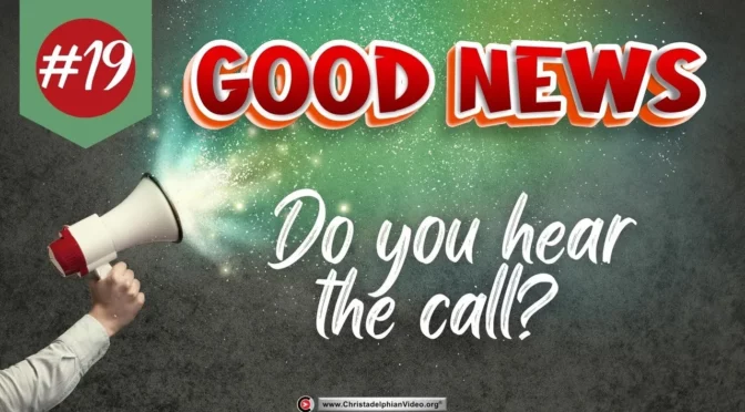 Good News #19 'Do you hear the call' (Acts 18)