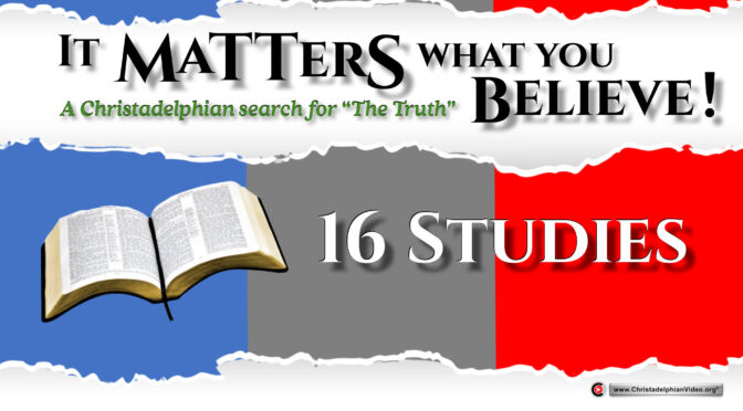 It Matters what you Believe: A Christadelphian search for truth (Frank Abel)