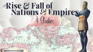 The Rise and Fall of nations and empires - 4 Studies